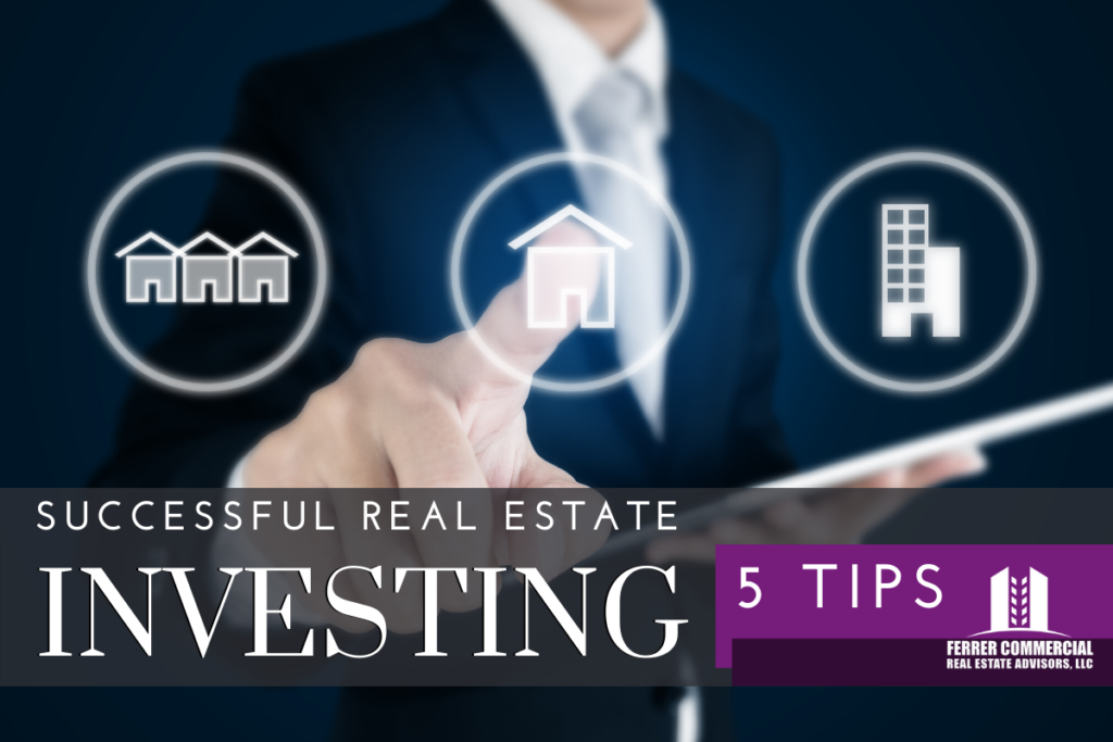 Tips for Successful Real Estate Investing Ferrer Commercial Real