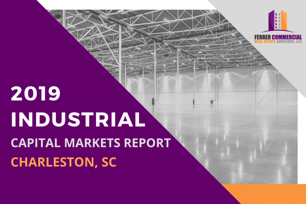 2019 Industrial Capital Markets Report Charleston, SC Ferrer